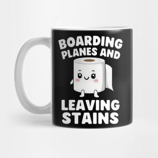 Boarding Planes Leaving Stains – Funny Embarrassing Airport Humor Mug